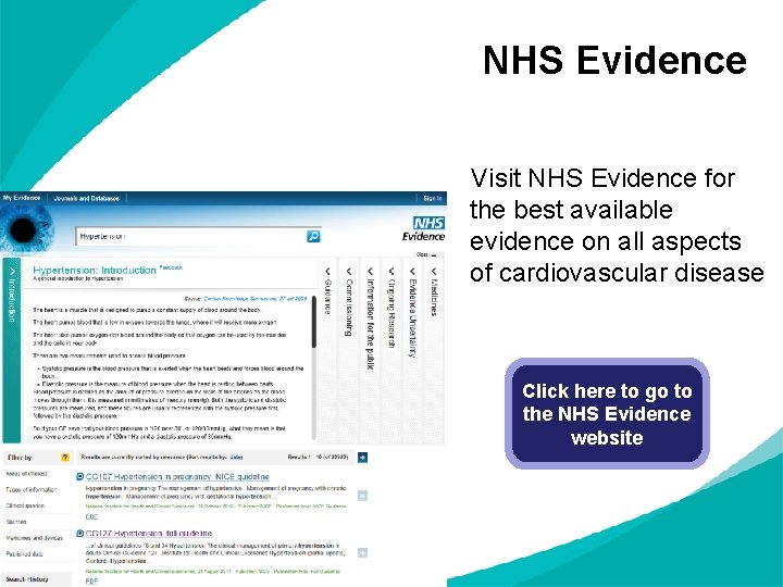 NHS Evidence Visit NHS Evidence for the best available evidence on all aspects of