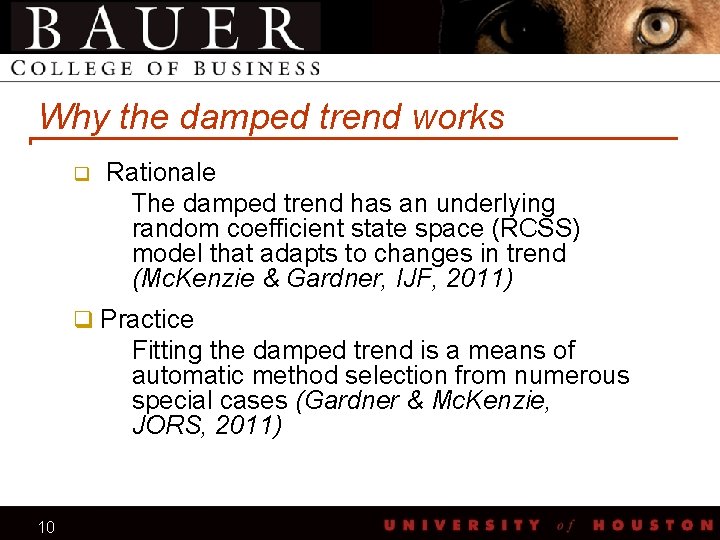 Why the damped trend works q Rationale The damped trend has an underlying random