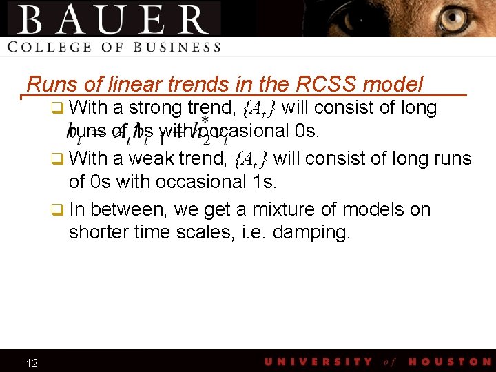 Runs of linear trends in the RCSS model q With a strong trend, {At