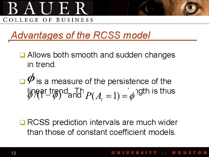 Advantages of the RCSS model q Allows both smooth and sudden changes in trend.