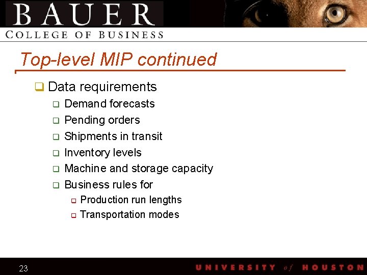 Top-level MIP continued q Data requirements q Demand forecasts q Pending orders q Shipments