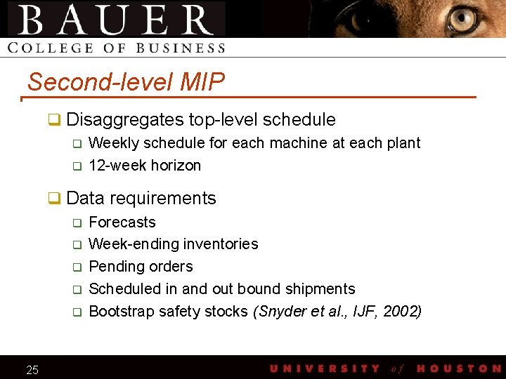 Second-level MIP q Disaggregates top-level schedule q Weekly schedule for each machine at each