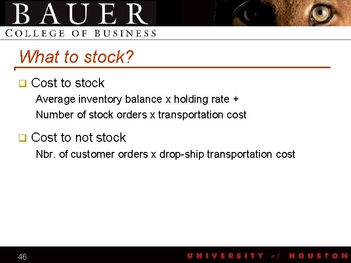 What to stock? q Cost to stock Average inventory balance x holding rate +