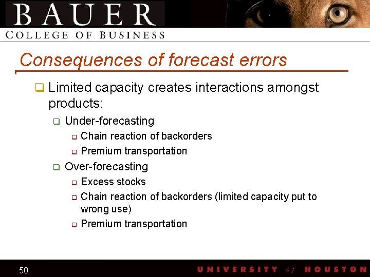 Consequences of forecast errors q Limited capacity creates interactions amongst products: q Under-forecasting q