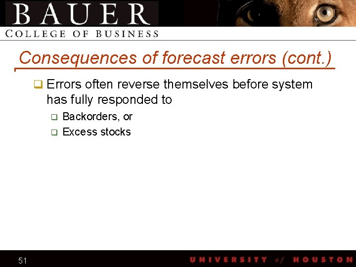 Consequences of forecast errors (cont. ) q Errors often reverse themselves before system has