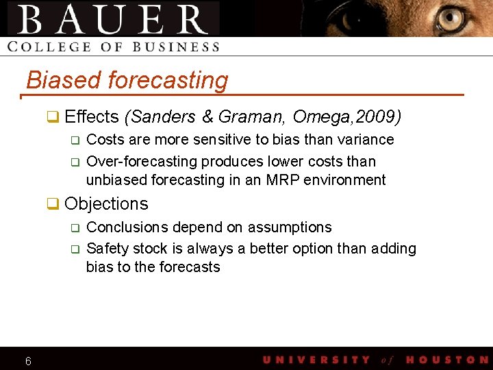 Biased forecasting q Effects (Sanders & Graman, Omega, 2009) q Costs are more sensitive