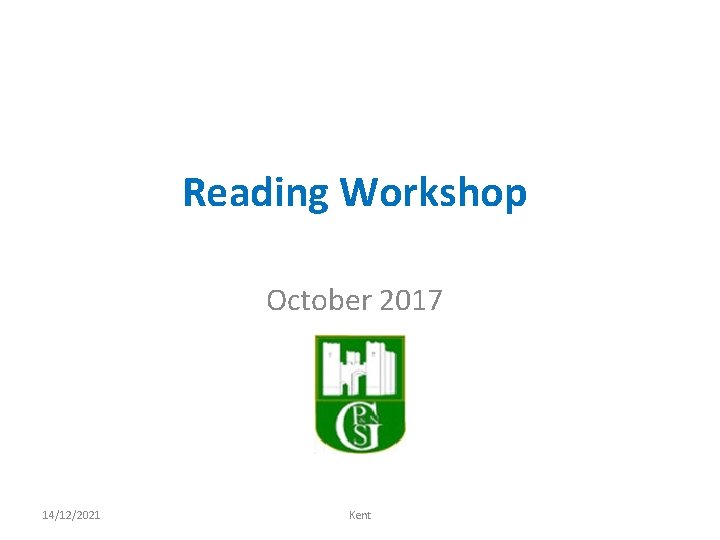 Reading Workshop October 2017 14/12/2021 Kent 