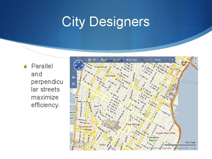 City Designers S Parallel and perpendicu lar streets maximize efficiency. 