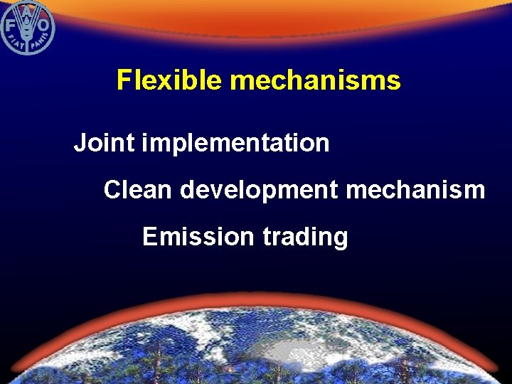 Flexible mechanisms Joint implementation Clean development mechanism Emission trading 