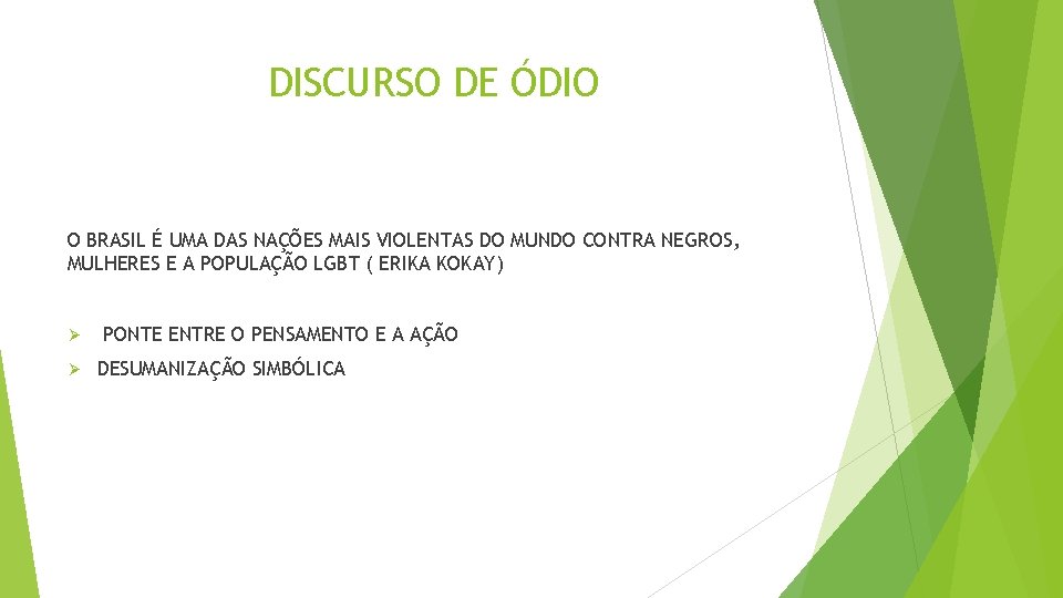 DISCURSO DE ÓDIO O BRASIL É UMA DAS NAÇÕES MAIS VIOLENTAS DO MUNDO CONTRA