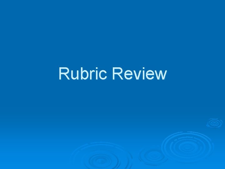 Rubric Review 