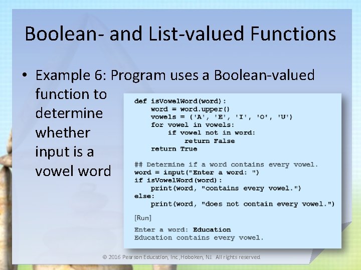 Boolean- and List-valued Functions • Example 6: Program uses a Boolean-valued function to determine
