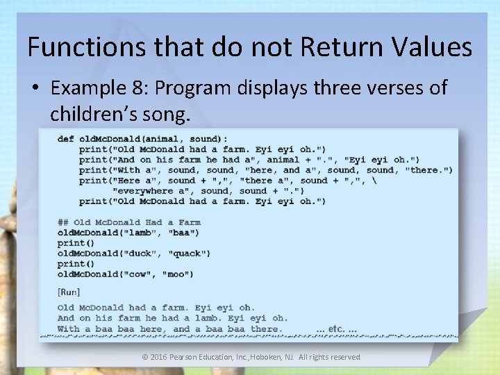 Functions that do not Return Values • Example 8: Program displays three verses of
