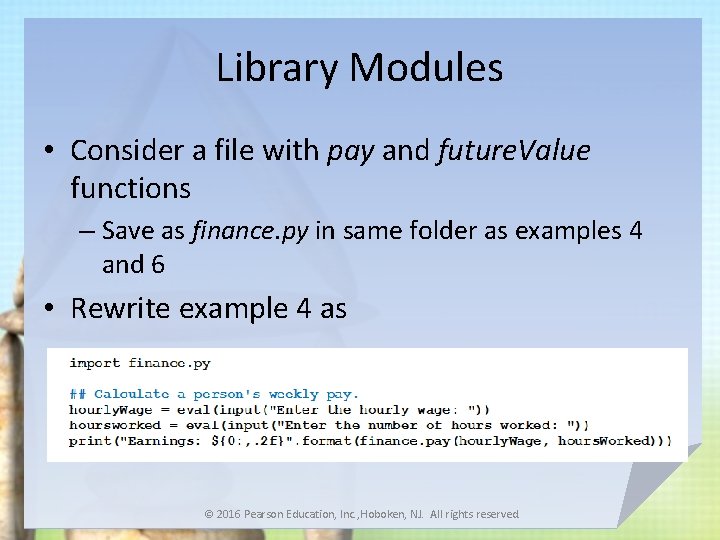Library Modules • Consider a file with pay and future. Value functions – Save