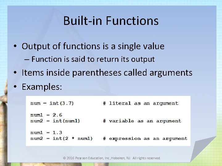 Built-in Functions • Output of functions is a single value – Function is said