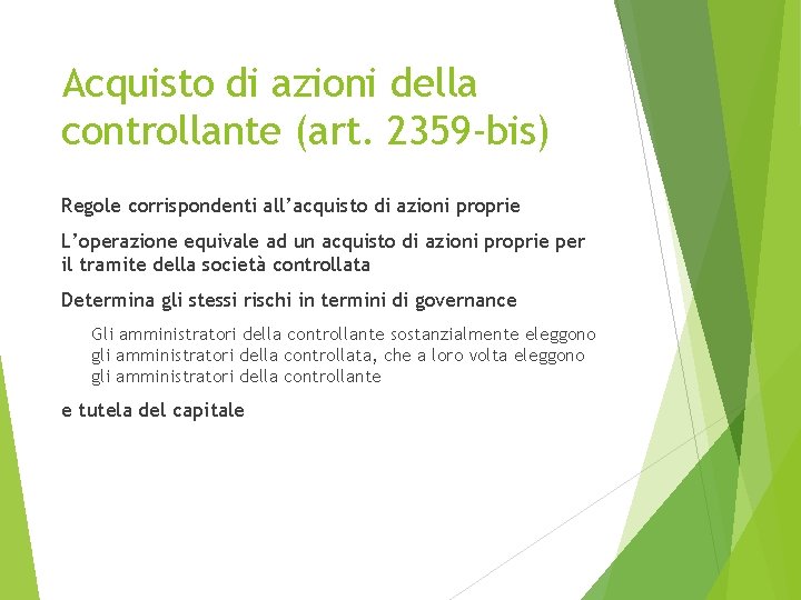 Acquisto di azioni della controllante (art. 2359 -bis) Regole corrispondenti all’acquisto di azioni proprie