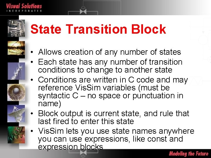 State Transition Block • Allows creation of any number of states • Each state
