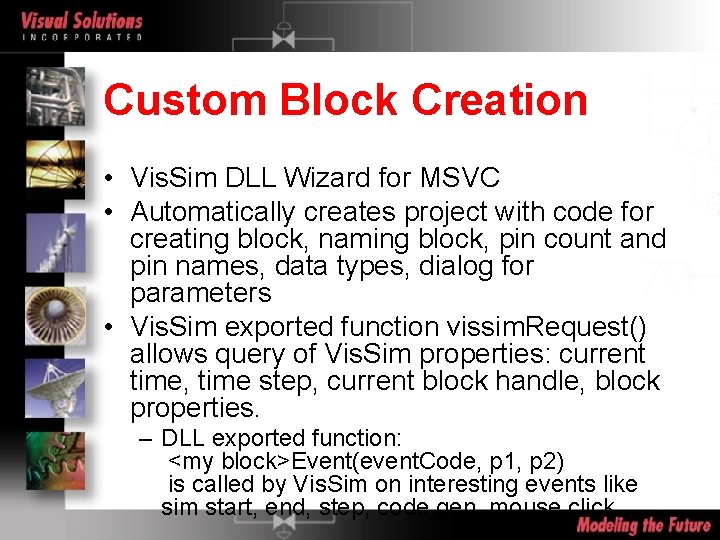 Custom Block Creation • Vis. Sim DLL Wizard for MSVC • Automatically creates project