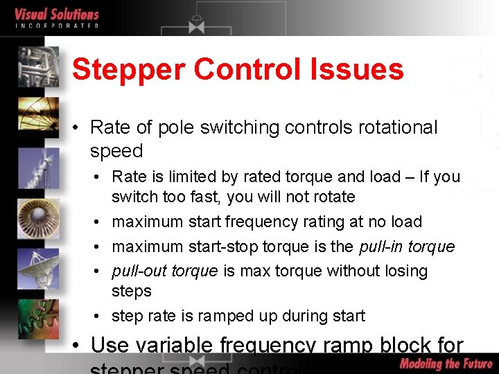 Stepper Control Issues • Rate of pole switching controls rotational speed • Rate is