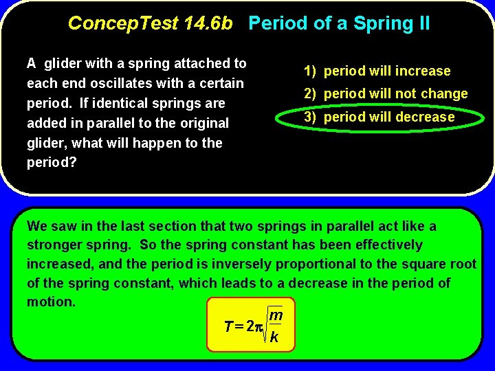 Concep. Test 14. 6 b Period of a Spring II A glider with a