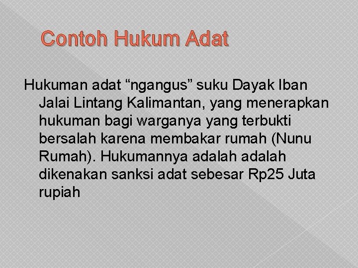 Contoh Hukum Adat Hukuman adat “ngangus” suku Dayak Iban Jalai Lintang Kalimantan, yang menerapkan