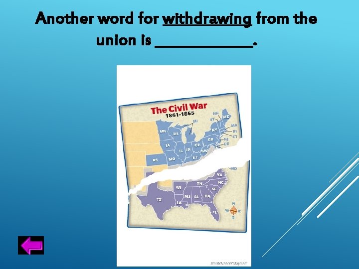 Another word for withdrawing from the union is _______. 