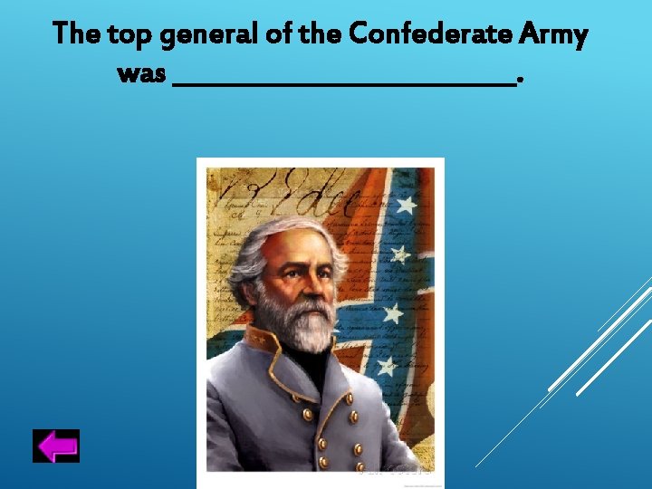 The top general of the Confederate Army was ______________. 