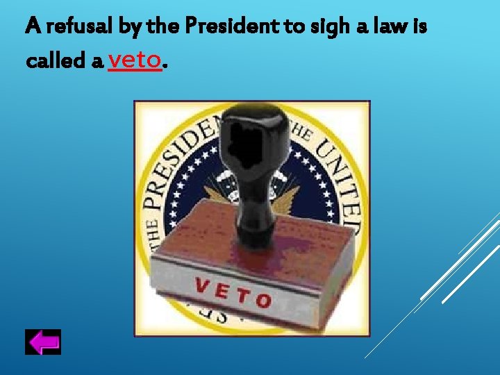 A refusal by the President to sigh a law is called a veto. 