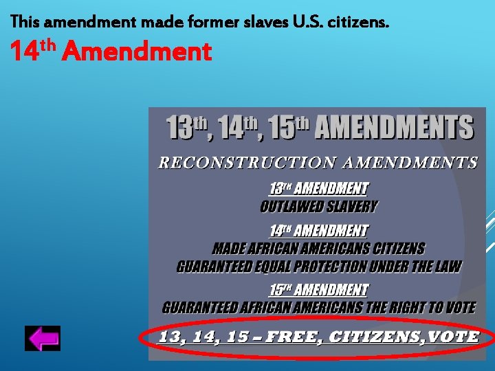 This amendment made former slaves U. S. citizens. 14 th Amendment 