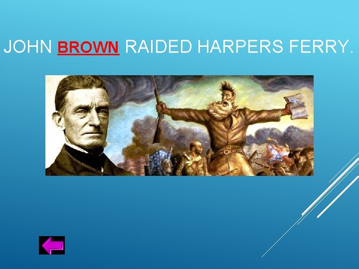 JOHN BROWN RAIDED HARPERS FERRY. 