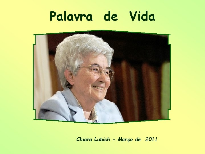 Palavra de Vida Chiara Lubich - Março de 2011 