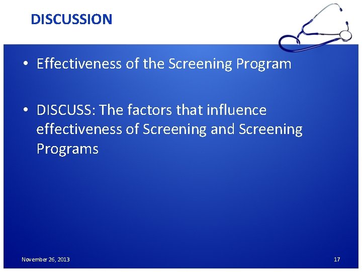 DISCUSSION • Effectiveness of the Screening Program • DISCUSS: The factors that influence effectiveness