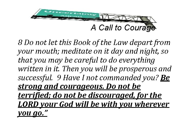 A Call to Courage 8 Do not let this Book of the Law depart