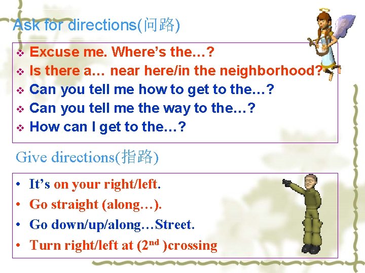 Ask for directions(问路) v v v Excuse me. Where’s the…? Is there a… near