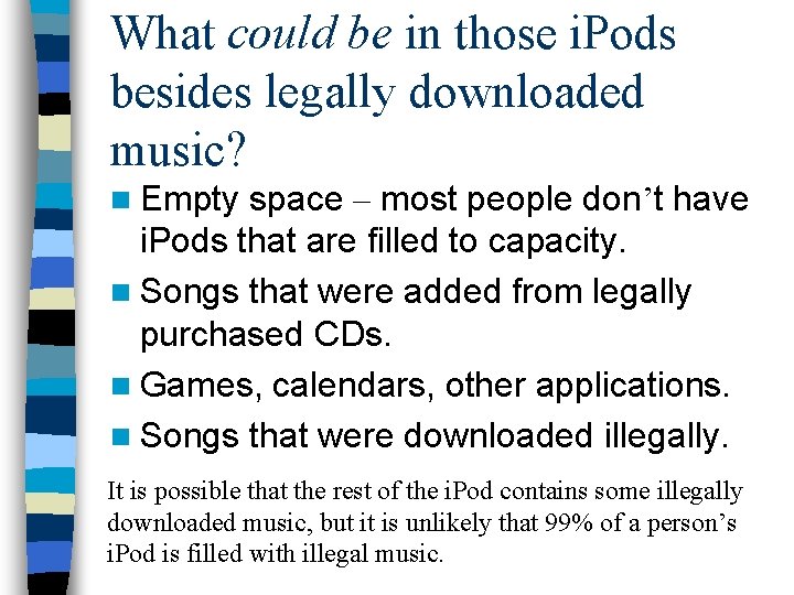 What could be in those i. Pods besides legally downloaded music? n Empty space
