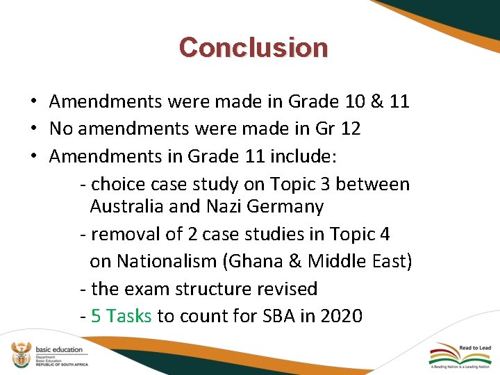 Conclusion • Amendments were made in Grade 10 & 11 • No amendments were
