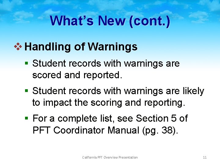 What’s New (cont. ) v Handling of Warnings § Student records with warnings are