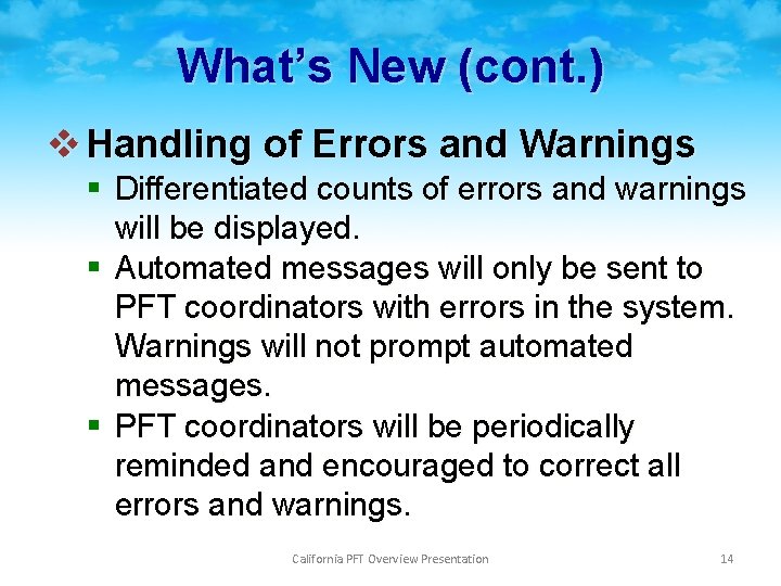 What’s New (cont. ) v Handling of Errors and Warnings § Differentiated counts of