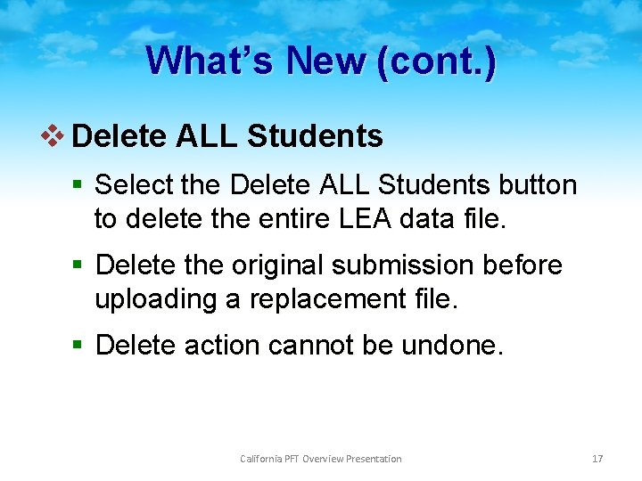 What’s New (cont. ) v Delete ALL Students § Select the Delete ALL Students