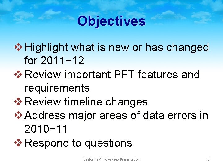 Objectives v Highlight what is new or has changed for 2011− 12 v Review