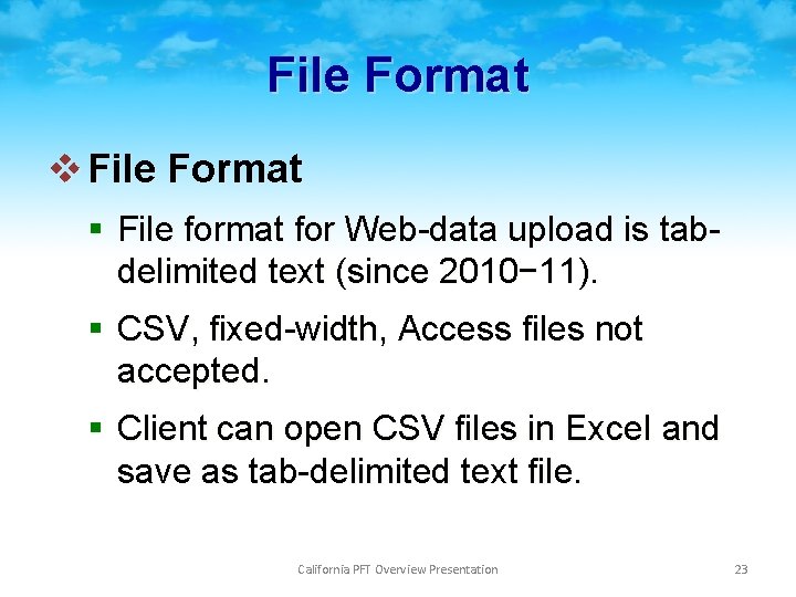 File Format v File Format § File format for Web-data upload is tabdelimited text