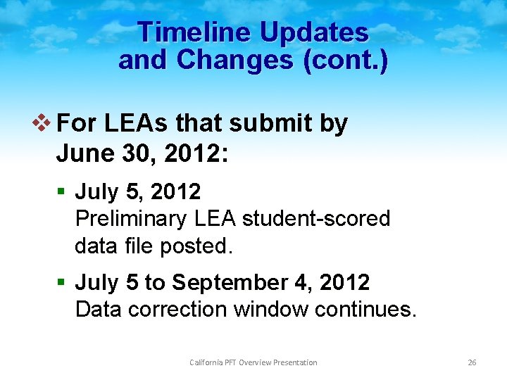 Timeline Updates and Changes (cont. ) v For LEAs that submit by June 30,