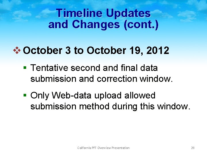 Timeline Updates and Changes (cont. ) v October 3 to October 19, 2012 §