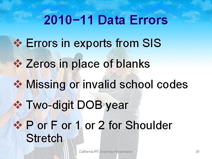 2010− 11 Data Errors v Errors in exports from SIS v Zeros in place