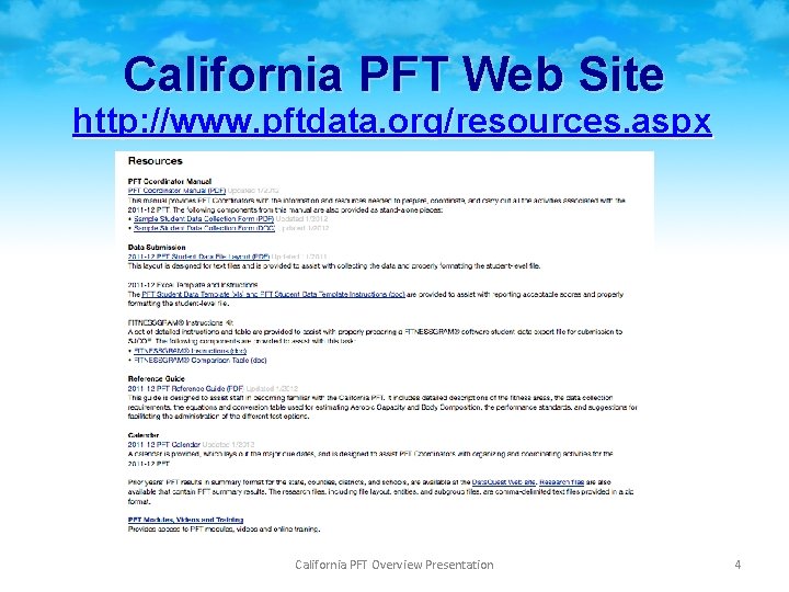 California PFT Web Site http: //www. pftdata. org/resources. aspx California PFT Overview Presentation 4