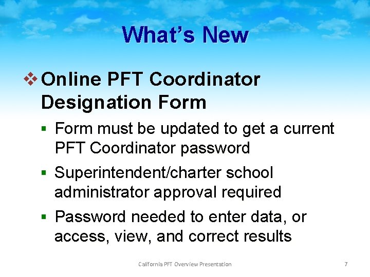 What’s New v Online PFT Coordinator Designation Form § Form must be updated to