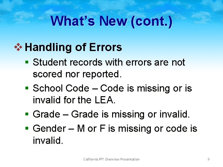 What’s New (cont. ) v Handling of Errors § Student records with errors are