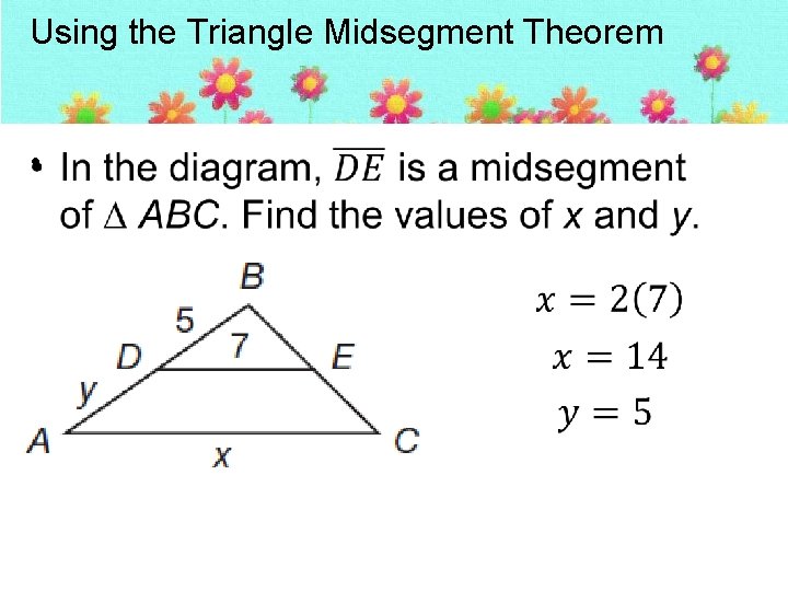 Using the Triangle Midsegment Theorem • 