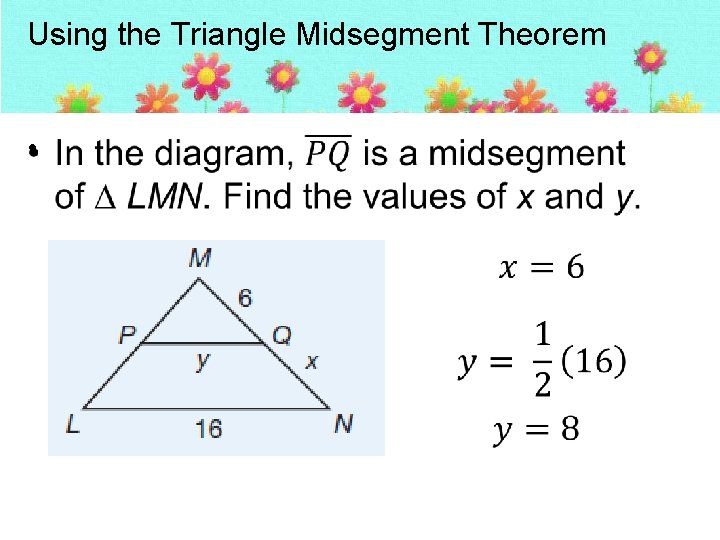 Using the Triangle Midsegment Theorem • 