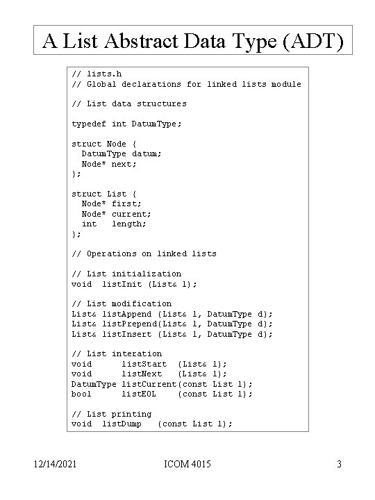 A List Abstract Data Type (ADT) // lists. h // Global declarations for linked